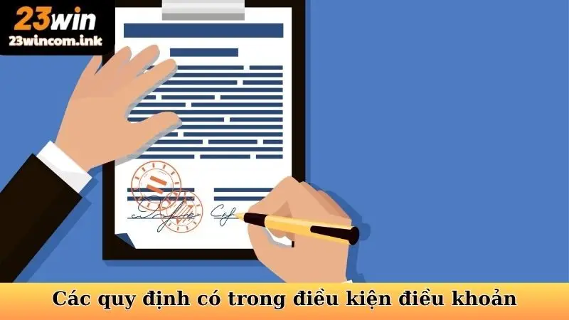 Các quy định có trong điều kiện điều khoản 23WIN